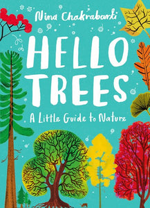 Hello Trees : A Little Guide to Nature 
by Chakrabarti