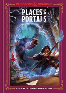 Places & Portals (Dungeons & Dragons): A Young Adventurer’s Guide