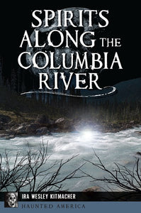 Spirits Along the Columbia River by Kitmacher