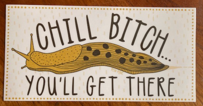 You'll Get There Banana Slug Sticker