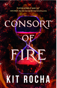 Consort of Fire by Kit Rocha