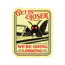 Get in Loser Going Lurking Vinyl Sticker