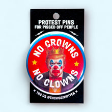 NO CROWNS, NO CLOWNS Pin / 1.25"