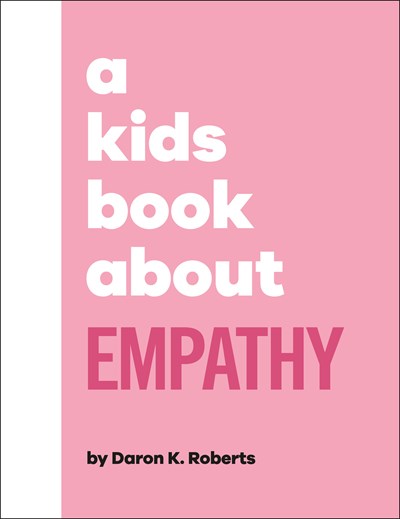 A Kids Book About Empathy by Roberts