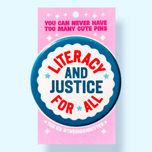 Literacy and Justice For All Pin / 1.25"
