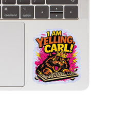 I Am Yelling Carl! Vinyl Sticker