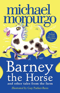 Barney The Horse: And Other Tales From The Farm by Morpurgo