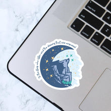 To the Stars Who Listen and the Dreams Sticker