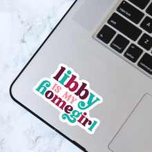 Libby is My Homegirl Sticker