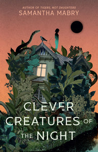 Clever Creatures Of The Night by Mabry