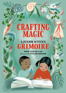 Crafting Magic: A Junior Witch's Grimoire by Van De Car