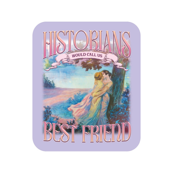 Historians Would Call Us Best Friend Lesbian Sticker