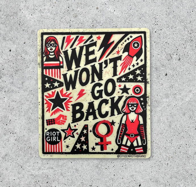 We Won't Go Back vinyl sticker