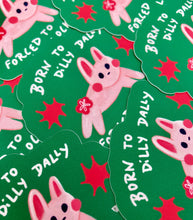 Born to Dilly Dally | Matte Vinyl Sticker