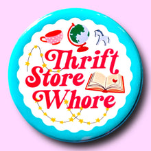 Thrift Store Whore  Pin / 1.25"