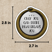 Only You Decide What Breaks You Ouroboros Sticker | ACOTAR