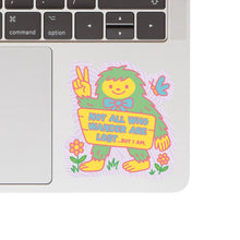 Bigfoot: Not All Who Wander Are Lost..But I Am Sticker