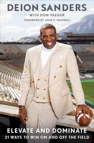Elevate And Dominate by Deion Sanders
