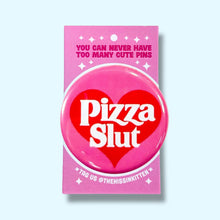 Pizza Slut Pin / 1.25"
