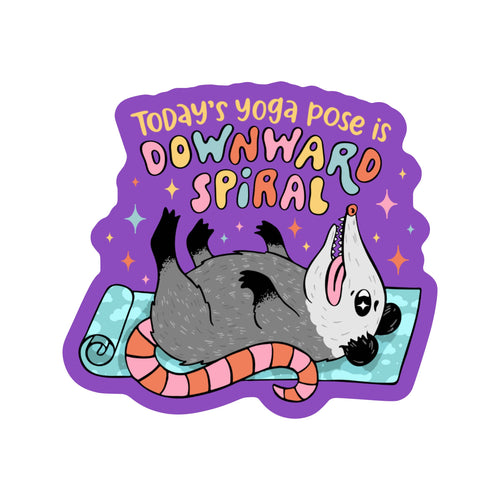 Today's Yoga Pose is Downward Spiral Vinyl Sticker