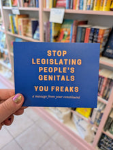 Stop Legislating People's Genitals, You Freaks Postcard
