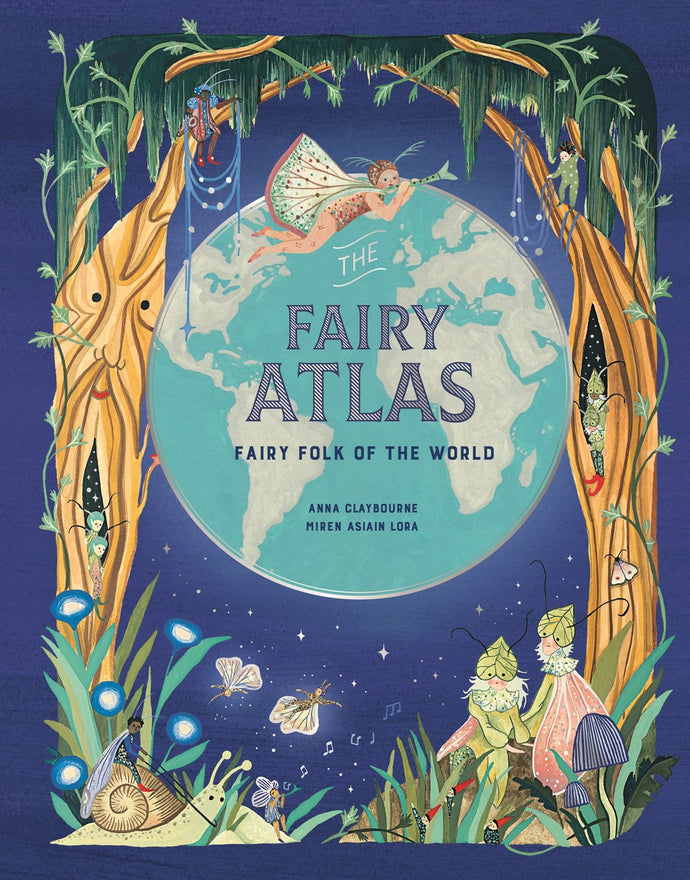 The Fairy Atlas: Fairy Folk Of The World by Claybourne