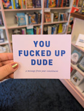 You Fucked Up Dude