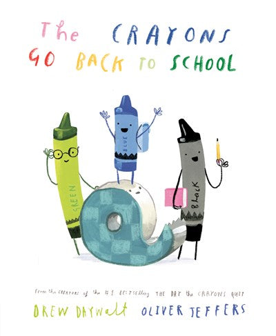The Crayons Go Back To School by Daywalt