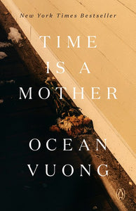 Time Is A Mother by Vuong