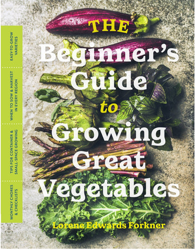 The Beginner’s Guide to Growing Great Vegetables by Forkner