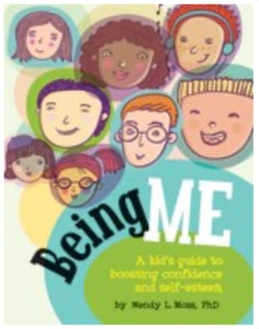 Being Me : A Kid's Guide to Boosting Confidence and Self-Esteem by Moss