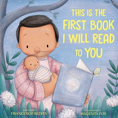 This Is The First Book I Will Read To You by Sedita