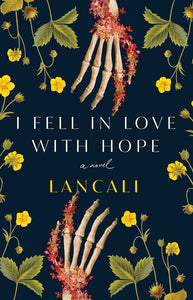 I Fell in Love with Hope : A Novel by Lancali
