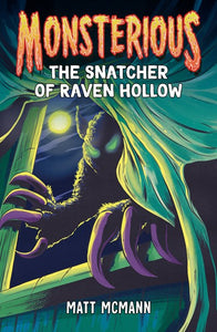 Monsterious(#2) The Snatcher Of Raven Hollow by McMann