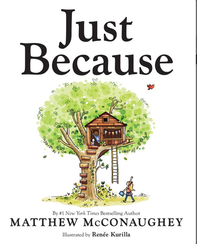 Just Because by McConaughey *Signed*