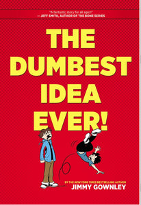 The Dumbest Idea Ever by Gownley
