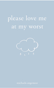 Please Love Me at My Worst by Angemeer