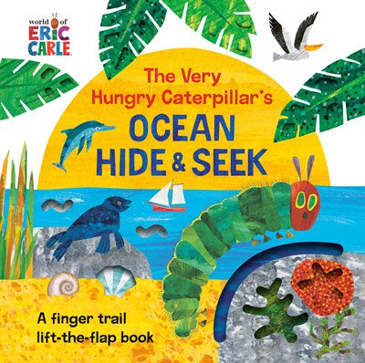 The Very Hungry Caterpillar’s Ocean Hide & Seek by Carle