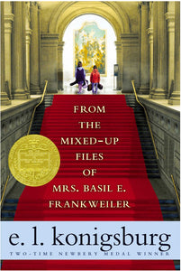 From the Mixed-Up Files of Mrs. Basil E. Frankweiler by Konigsburg