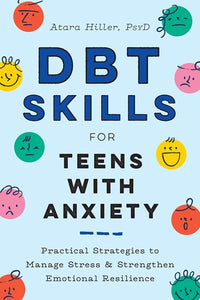 DBT Skills For Teens With Anxiety by Hiller