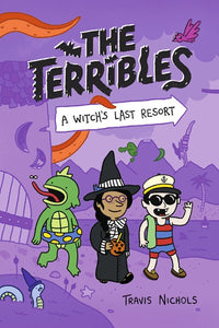 The Terribles (#2) A Witch’s Last Resort by Nichols
