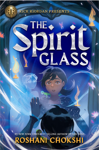 Rick Riordan Presents: The Spirit Glass by Chokshi