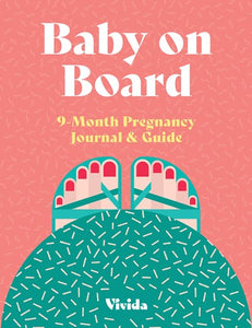 Baby On Board: 9-Month Pregnancy Journal And Guide