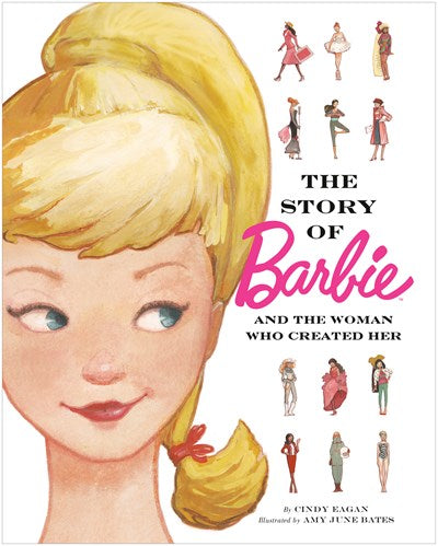 The Story Of Barbie And The Women Who Created Her by Eagan