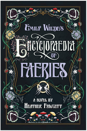 Emily Wilde’s Encyclopedia of Faeries by Fawcett