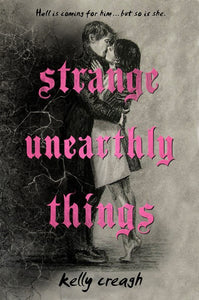 Strange Unearthly Things by Creagh
