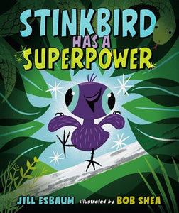Stinkbird Has A Superpower by Esbaum