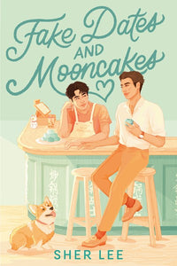 Fake Dates And Mooncakes by Lee