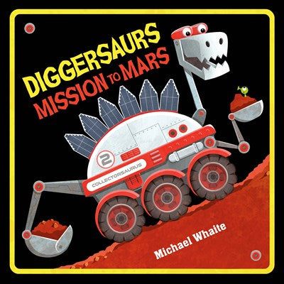 Diggersaurs Mission To Mars by Whaite