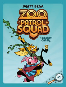 Kingdom Caper #1: A Graphic Novel (Zoo Patrol Squad #1) by Bean